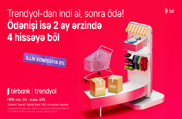 Aktual
                                                
                                                    24 İyul 2025, 15:45                                                
                                            
                                            
                                                
Birbank-la Trendyolda yeni ödəniş imkanı – “İndi al, sonra ödə”