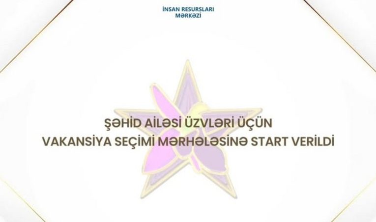 Şəhid ailəsi üzvləri üçün MİQ üzrə vakansiya seçimi mərhələsi başlayıb