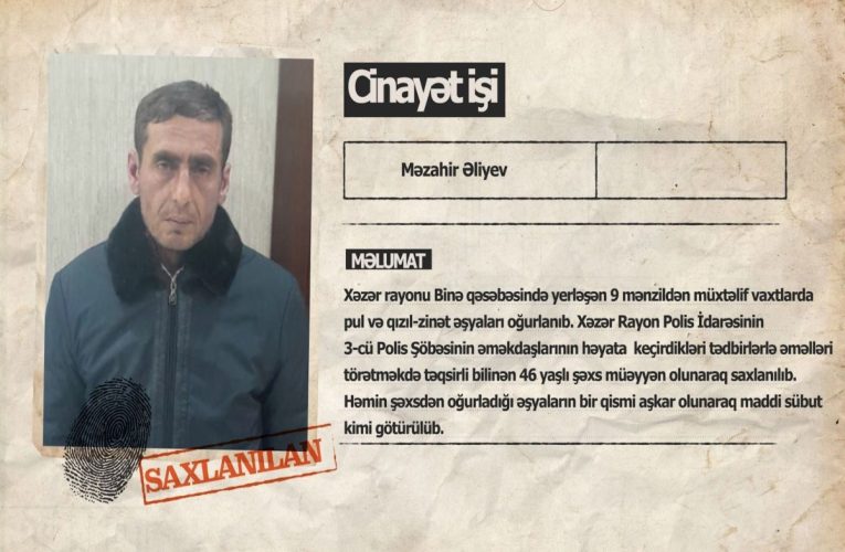 Binədə 9 mənzildən oğurluq edən şəxs həbs edildi – VİDEO