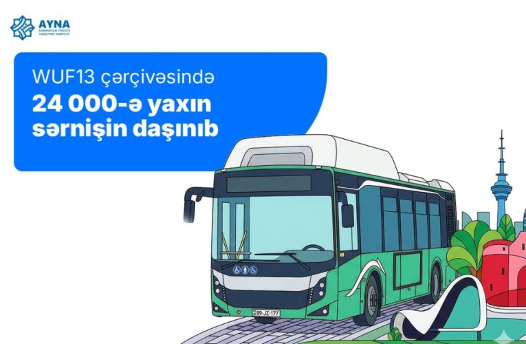 WUF13 çərçivəsində 24 min sərnişin daşınıb